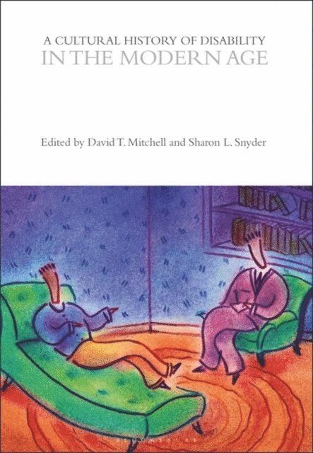 David T. Mitchell, Sharon L. Snyder - Cultural History of Disability in the Modern Age, E-bok