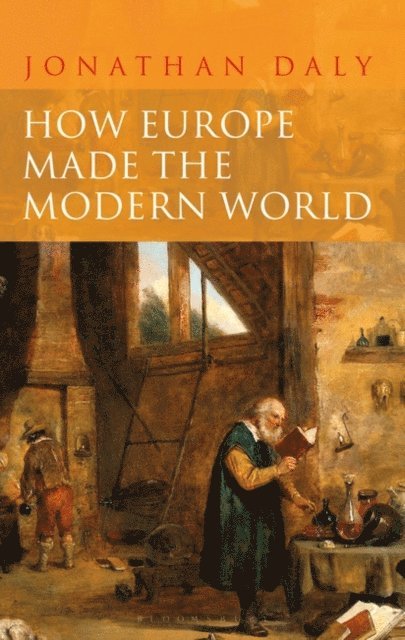 Jonathan Daly - How Europe Made the Modern World, E-bok