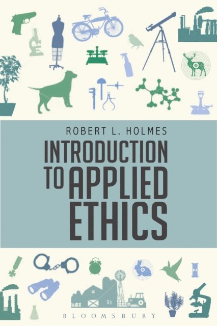 Robert L. Holmes - Introduction to Applied Ethics, E-bok