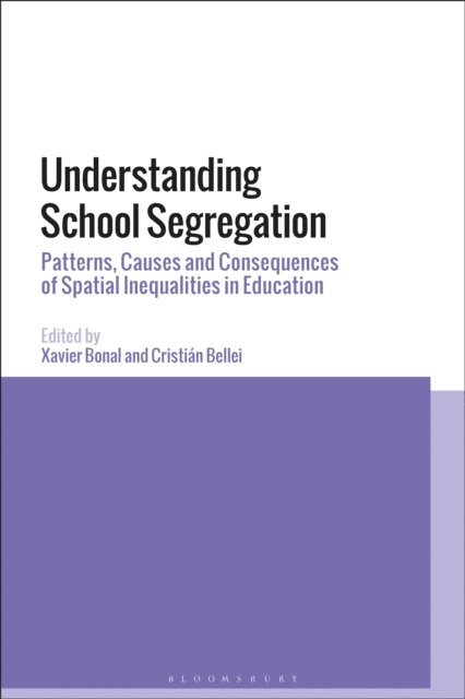 Xavier Bonal, Cristián Bellei - Understanding School Segregation, E-bok