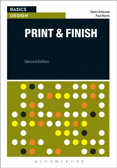 Gavin Ambrose, Paul Harris - Basics Design: Print and Finish, E-bok