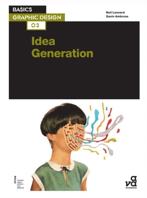 Neil Leonard, Gavin Ambrose - Basics Graphic Design 03: Idea Generation, E-bok