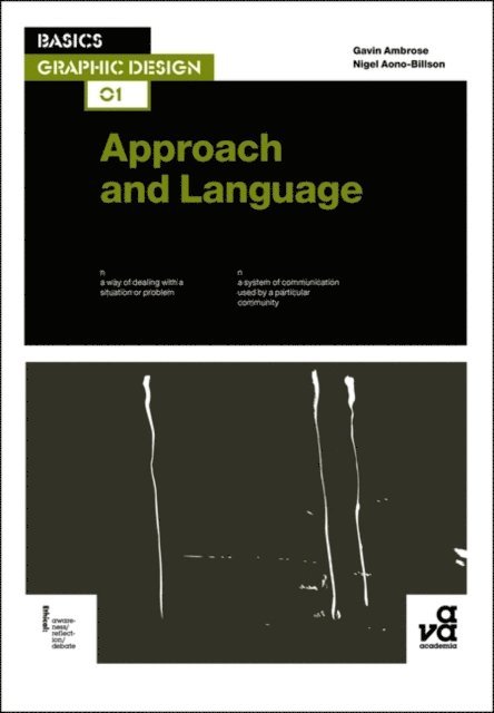 Gavin Ambrose, Nigel Aono-Billson - Basics Graphic Design 01: Approach and Language, E-bok