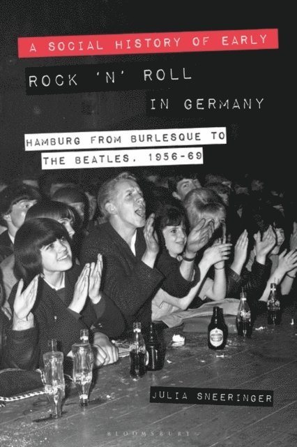 Julia Sneeringer - Social History of Early Rock ‘n’ Roll in Germany, E-bok