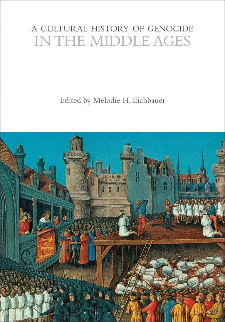 Elisa von Joeden-Forgey - Cultural History of Genocide in the Middle Ages, Inbunden
