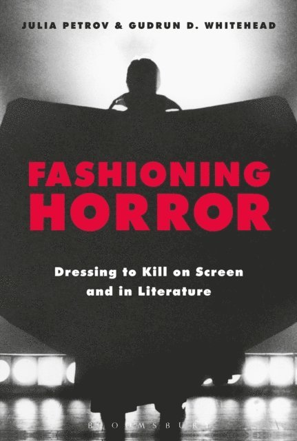 Julia Petrov, Gudrun D. Whitehead - Fashioning Horror, E-bok