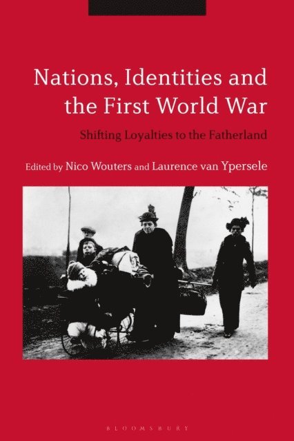 Nico Wouters, Laurence van Ypersele - Nations, Identities and the First World War, E-bok