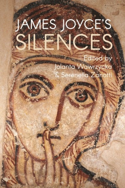 Jolanta Wawrzycka, Serenella Zanotti - James Joyce's Silences, E-bok