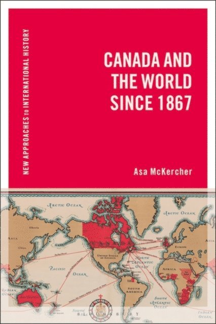 Asa McKercher - Canada and the World since 1867, E-bok