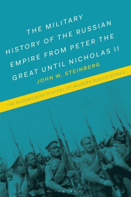 John W. Steinberg - Military History of the Russian Empire from Peter the Great until Nicholas II, E-bok