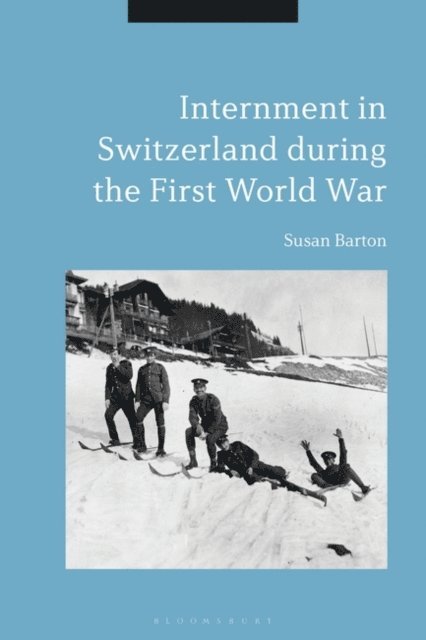 Susan Barton - Internment in Switzerland during the First World War, E-bok