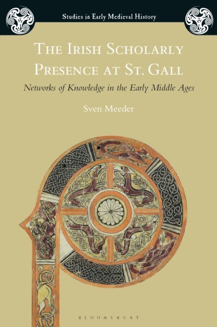 Sven Meeder - Irish Scholarly Presence at St. Gall, E-bok