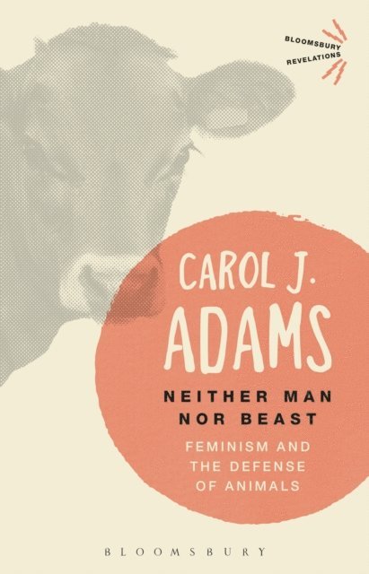 Carol J. Adams - Neither Man nor Beast, E-bok