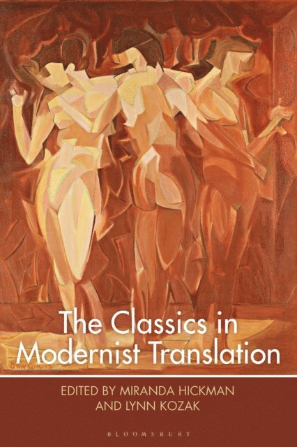 Lynn Kozak, Miranda Hickman - Classics in Modernist Translation, E-bok