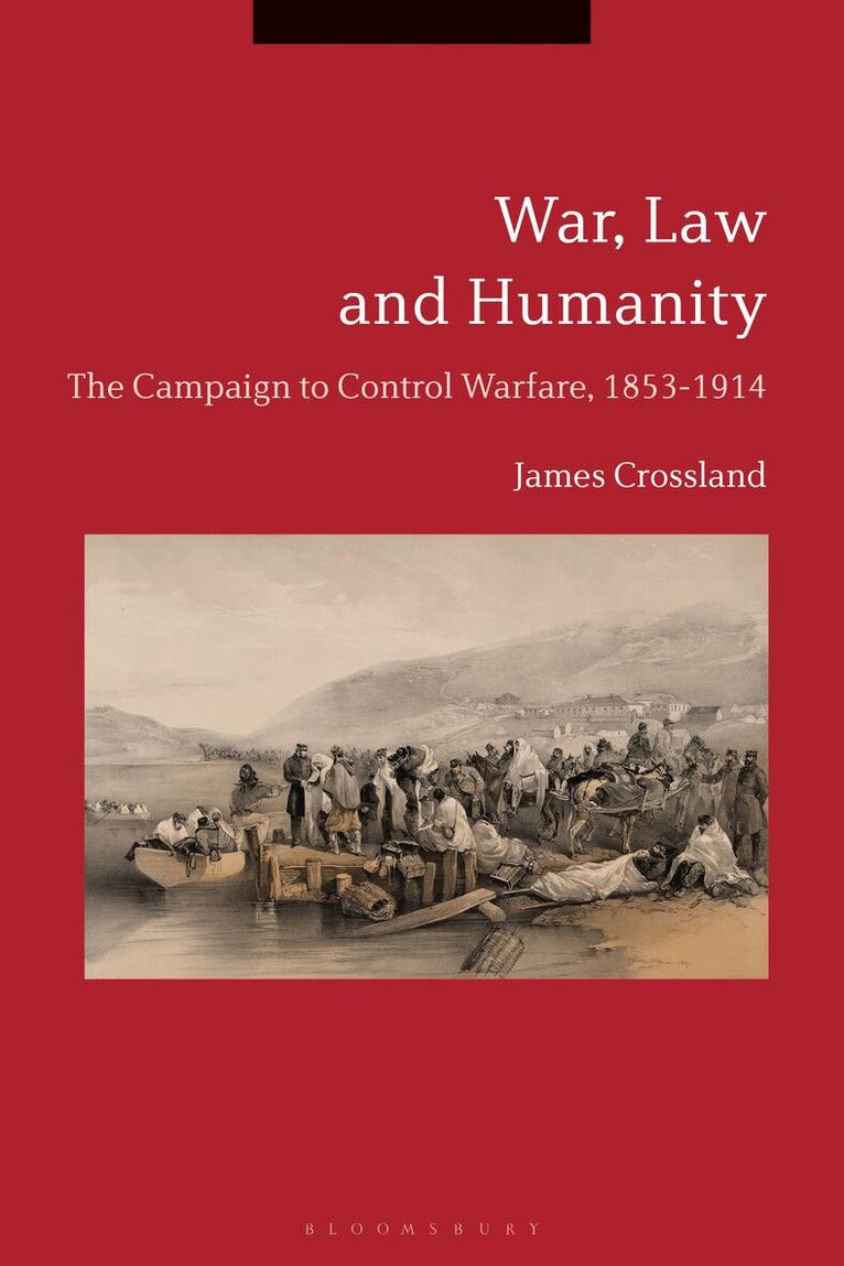 James Crossland - War, Law and Humanity, Inbunden