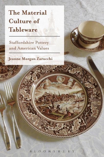 Jeanne Morgan Zarucchi - Material Culture of Tableware, E-bok. Tillgänglighet: Lägg i varukorg