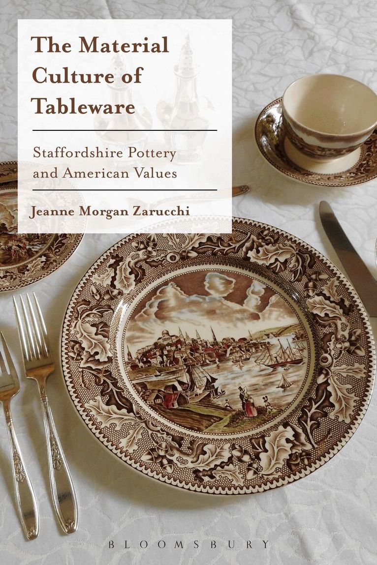 Jeanne Morgan Zarucchi - Material Culture of Tableware, Inbunden. Tillgänglighet: Lägg i varukorg
