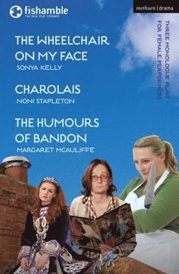 Sonya Kelly, Noni Stapleton, Margaret McAuliffe - Wheelchair on My Face; Charolais; The Humours of Bandon, E-bok. Tillgänglighet: Lägg i varukorg