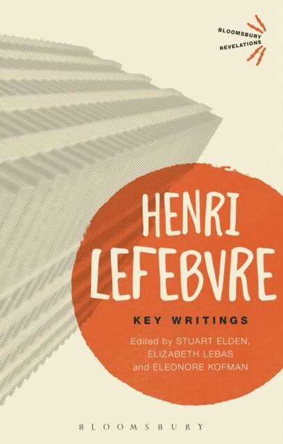 Henri Lefebvre, Stuart Elden, Elizabeth Lebas, Eleonore Kofman - Key Writings, E-bok