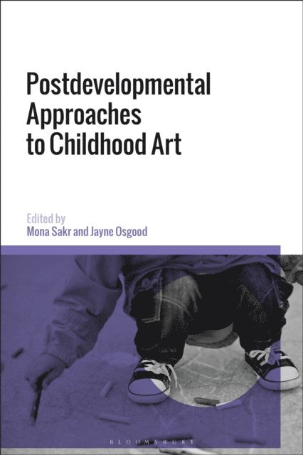 Jayne Osgood, Mona Sakr - Postdevelopmental Approaches to Childhood Art, E-bok