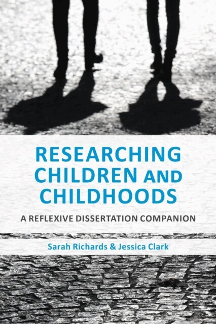 Sarah Richards, Sarah Coombs - Researching Children and Childhoods, E-bok