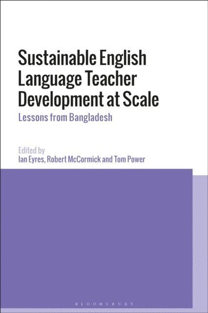 Ian Eyres, Tom Power, Robert McCormick - Sustainable English Language Teacher Development at Scale, E-bok