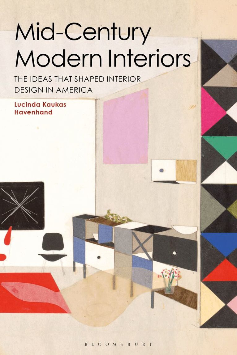 Lucinda Kaukas Havenhand - Mid-Century Modern Interiors, Inbunden