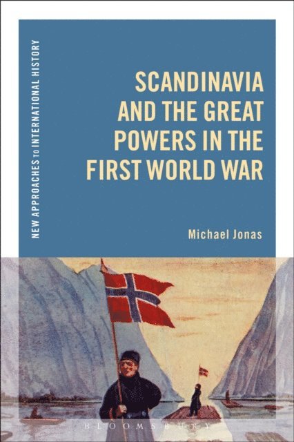 Michael Jonas - Scandinavia and the Great Powers in the First World War, E-bok