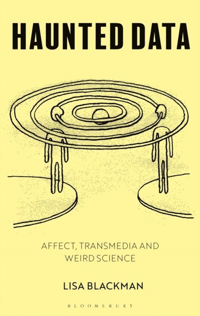 Lisa Blackman - Haunted Data, E-bok