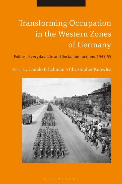 Camilo Erlichman, Christopher Knowles - Transforming Occupation in the Western Zones of Germany, E-bok