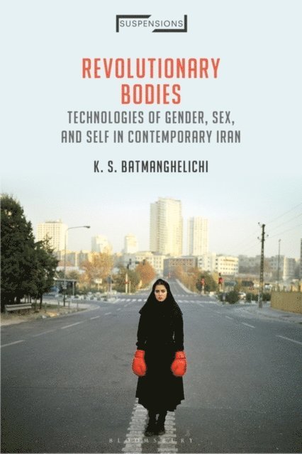 K. S. Batmanghelichi - Revolutionary Bodies, E-bok