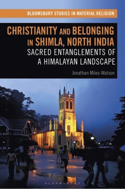 Jonathan Miles-Watson - Christianity and Belonging in Shimla, North India, E-bok