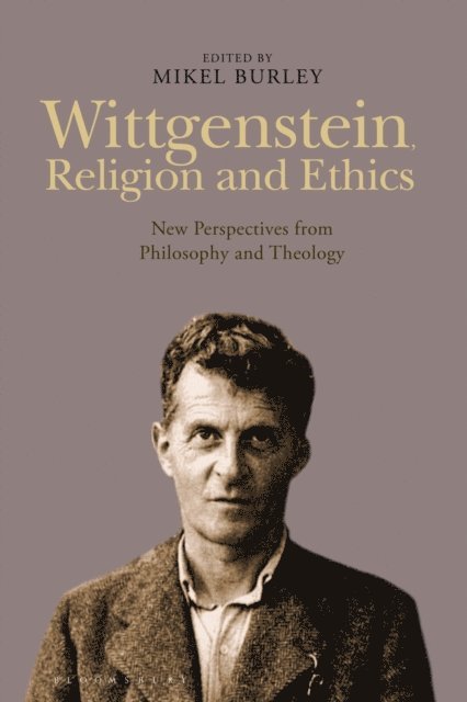 Mikel Burley - Wittgenstein, Religion and Ethics, E-bok