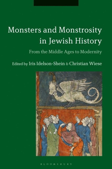 Iris Idelson-Shein, Christian Wiese - Monsters and Monstrosity in Jewish History, E-bok