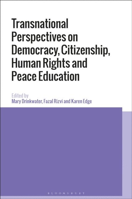 Mary Drinkwater, Fazal Rizvi, Karen Edge - Transnational Perspectives on Democracy, Citizenship, Human Rights and Peace Education, E-bok
