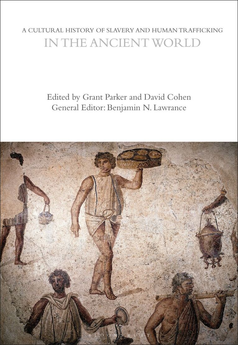 Grant Parker, David Cohen - Cultural History of Slavery and Human Trafficking in the Ancient World, Inbunden