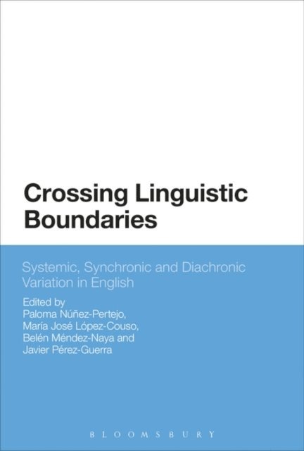 Paloma Núñez-Pertejo, María José López-Couso, Belén Méndez-Naya, Javier Pérez-Guerra - Crossing Linguistic Boundaries, E-bok