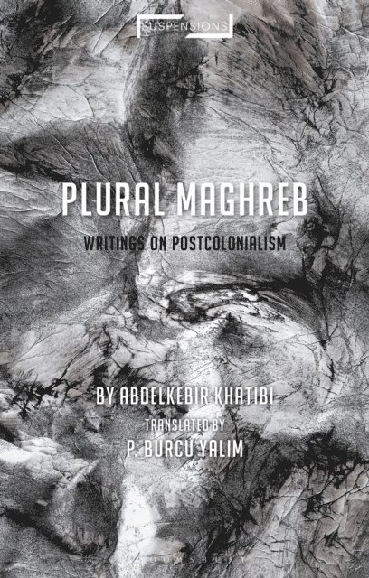 Abdelkebir Khatibi - Plural Maghreb, E-bok