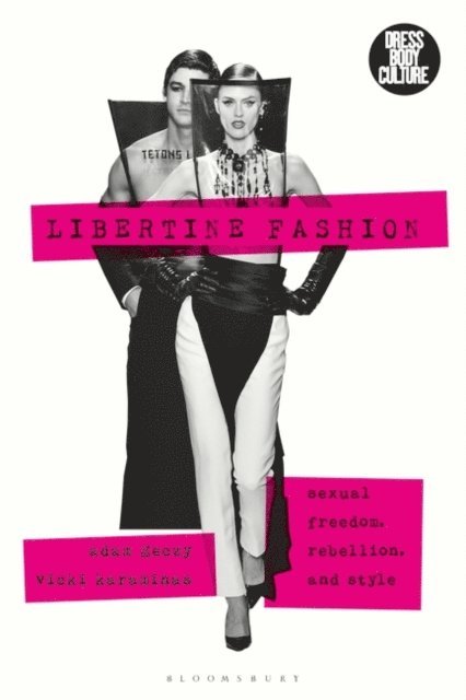 Adam Geczy, Vicki Karaminas - Libertine Fashion, E-bok