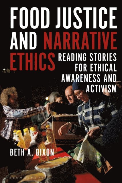 Beth A. Dixon - Food Justice and Narrative Ethics, E-bok