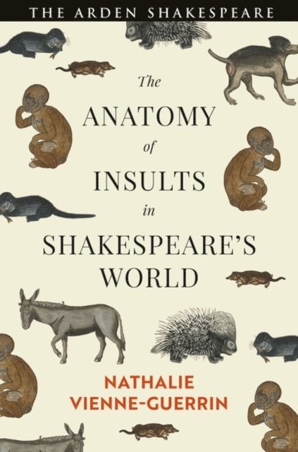 Nathalie Vienne-Guerrin - Anatomy of Insults in Shakespeare’s World, E-bok