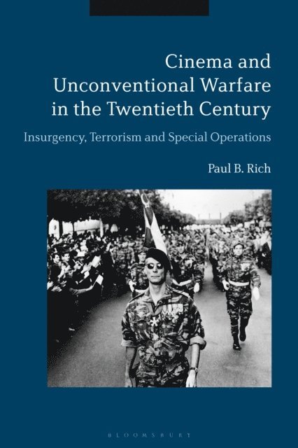 Paul B. Rich - Cinema and Unconventional Warfare in the Twentieth Century, E-bok