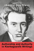 Authorship and Authority in Kierkegaard''s Writings