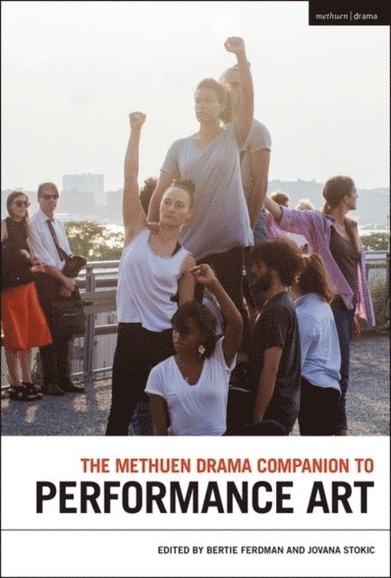 Bertie Ferdman, Jovana Stokic - Methuen Drama Companion to Performance Art, E-bok