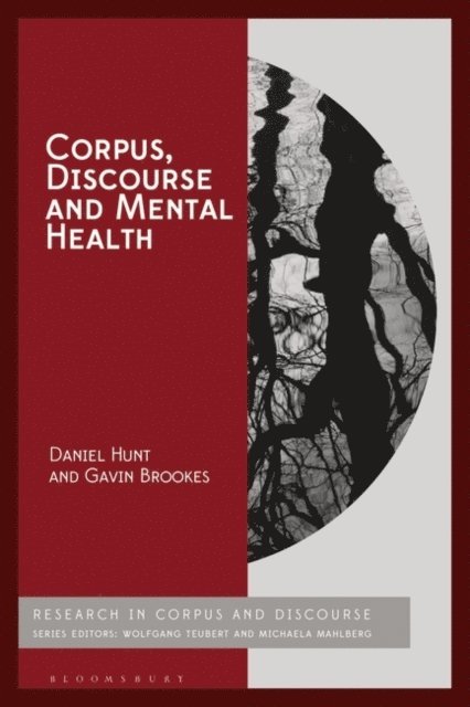 Daniel Hunt, Gavin Brookes - Corpus, Discourse and Mental Health, E-bok