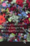 Heritage Formation and the Senses in Post-Apartheid South Africa