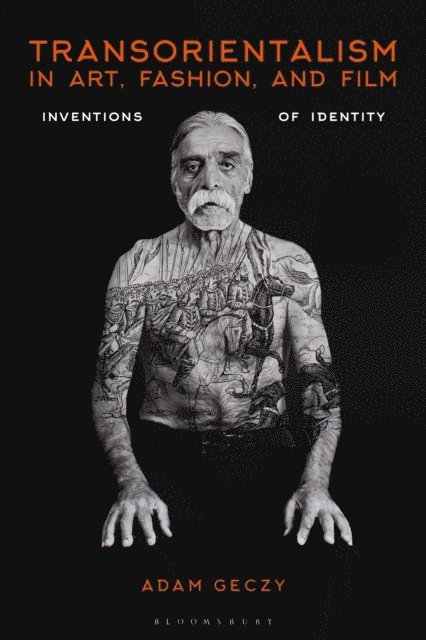 Adam Geczy - Transorientalism in Art, Fashion, and Film, E-bok