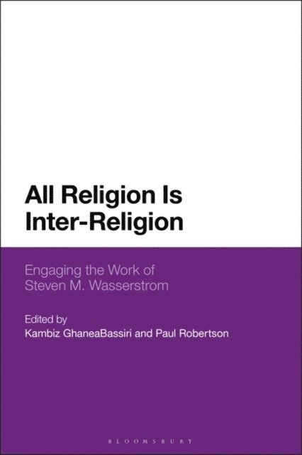 Kambiz GhaneaBassiri, Paul Robertson - All Religion Is Inter-Religion, E-bok