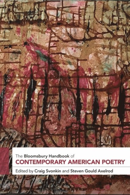 Craig Svonkin, Steven Gould Axelrod - Bloomsbury Handbook of Contemporary American Poetry, E-bok