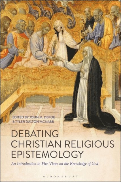 John M. DePoe, Tyler Dalton McNabb - Debating Christian Religious Epistemology, E-bok